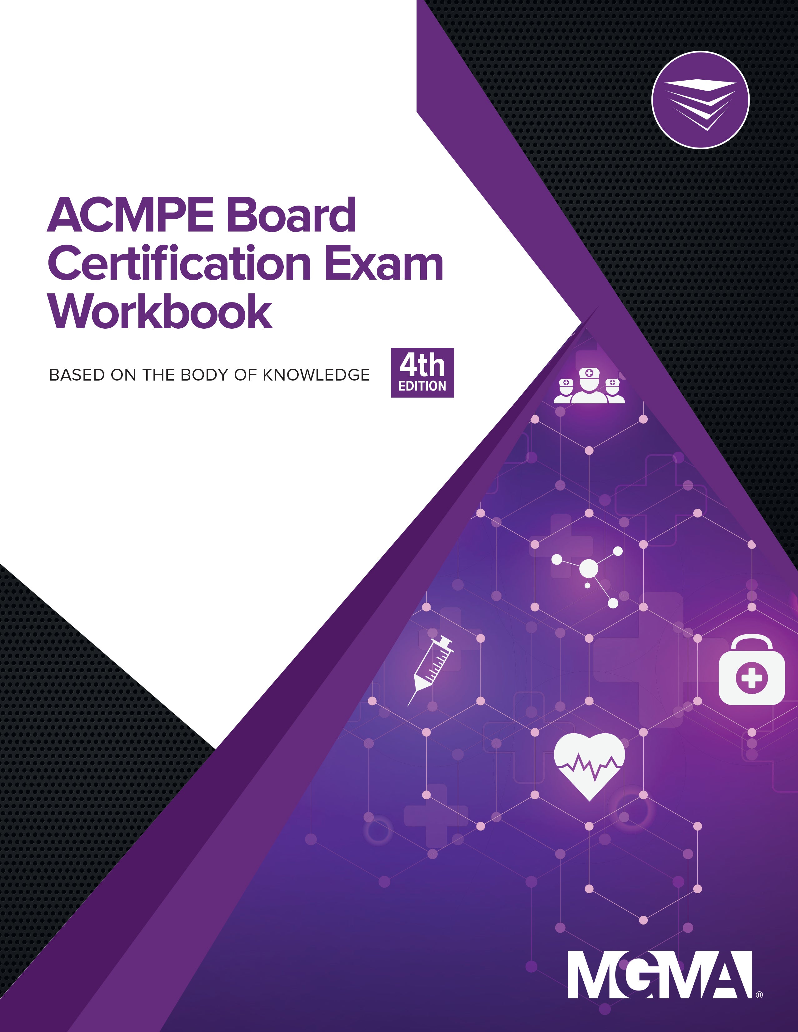 ACMPE Board Certification Exam Workbook, 4th Edition